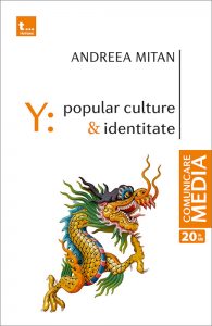 Y: Popular Culture și Identitate, autor Andreea Mitan